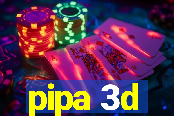 pipa 3d